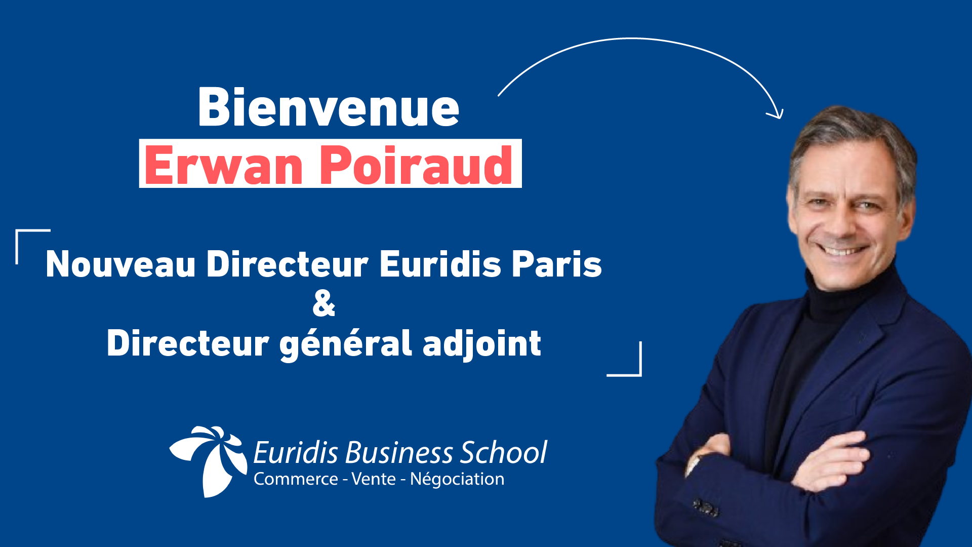 Nouveau Directeur Général Adjoint | Erwan Poiraud