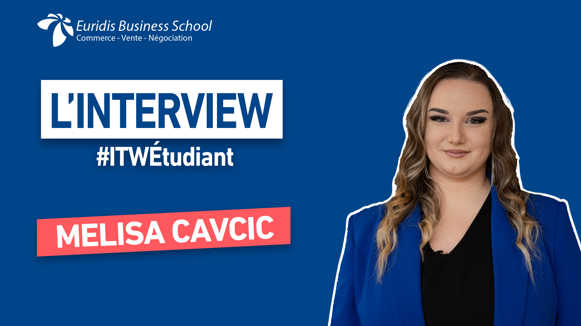 « Restez-vous même et professionnel » | Portrait de Melisa Cavcic, #ITWEtudiant