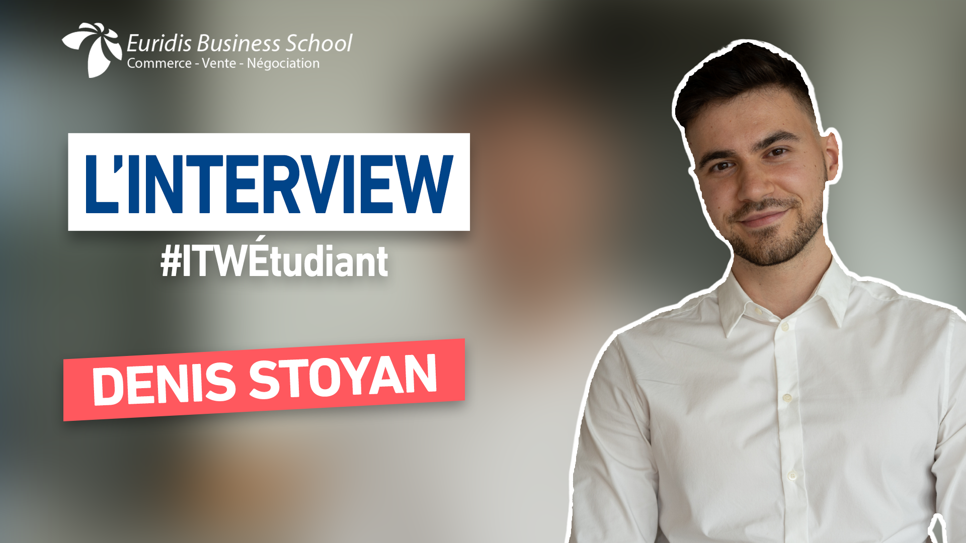 « Devenir un profil recherché » | Portrait de Denis Stoyan, #ITWEtudiant