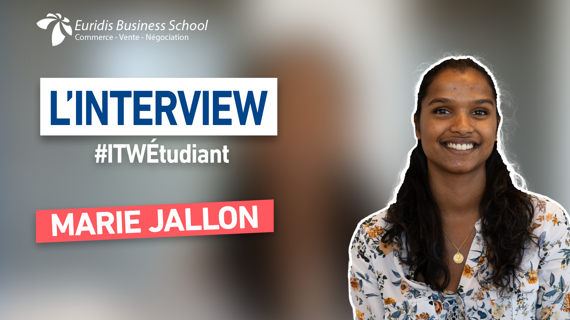« Selon moi, Euridis représente deux secteurs d’avenir : Le Commerce et Les Nouvelles Technologies » | Portrait de Marie Jallon #ITWEtudiant