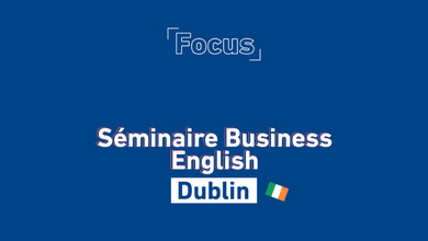 FOCUS – Séminaire Business English à Dublin