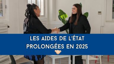 Entreprises : Profitez des aides de l’état prolongées en 2025