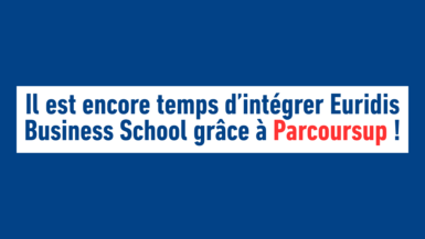 Il est encore temps d’intégrer Euridis Business School grâce à Parcoursup !